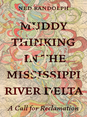 cover image of Muddy Thinking in the Mississippi River Delta